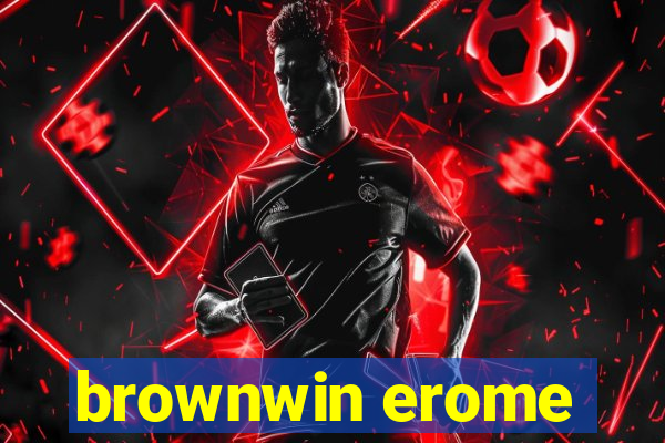 brownwin erome